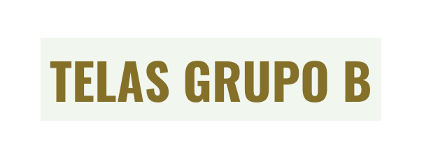 TELAS GRUPO B