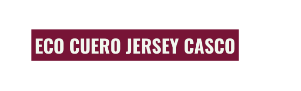 ECO CUERO JERSEY CASCO