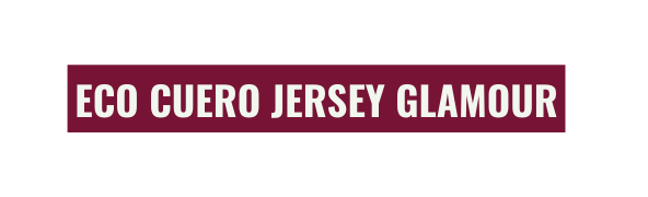 ECO CUERO JERSEY GLAMOUR