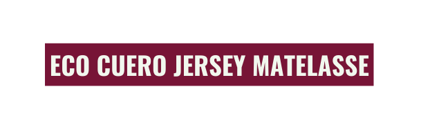 ECO CUERO JERSEY MATELASSE